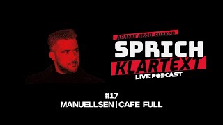 Arafat AbouChaker  SprichKLARTEXT 17  MANUELLSEN  CAFE FULL [upl. by Assiruam]