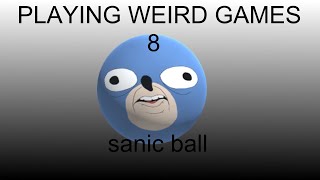 playing weird games 9  sanic ball [upl. by Intyre]