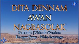 Dita Dennam Awan Nagbasolak Karaoke  Melo Santiago  Ilocano Song  HD [upl. by Ekoorb]