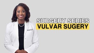 Surgery on the Vulva What You Need to Know [upl. by Laehplar3]