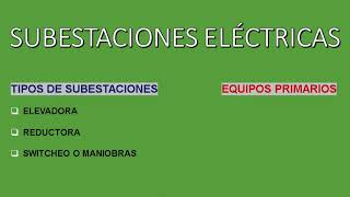 SUBESTACIONES ELÉCTRICAS  TIPOS DE SUBESTACIONES  EQUIPOS PRIMARIOS PARA UNA SUBESTACIÓN [upl. by Adnovay]