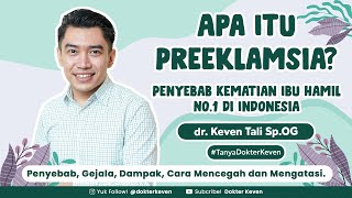 Apa Itu Preeklamsia Penyebab Gejala dan Cara Mencegahnya  TanyaDokterKeven [upl. by Iddet]