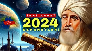 İBNÜL ARABİ 2024 KEHANETLERİ  Dünyada Neler Olacak [upl. by Acireit561]