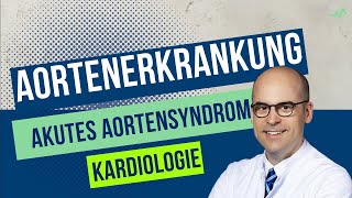 Kardiologie  Aortenerkrankungen  Das Akute Aortensyndrom [upl. by Dorian]