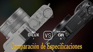 Leica DLUX 7 vs Ricoh GR III Una Comparación de Especificaciones [upl. by Rodolph588]