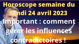 Horoscope semaine du lundi 24 avril 2023 [upl. by Eelik]