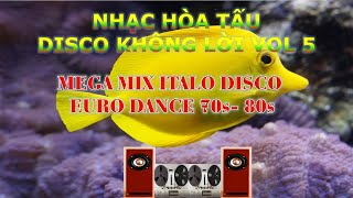 MEGA MIX ITALO DISCO EURO DANCE 70s 80s VOL 5 Nhạc hòa tấu disco không lời vol 5 [upl. by Lemmie]