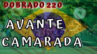 DOBRADO 220  Avante Camarada [upl. by Laekcim563]