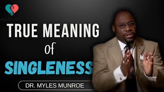 Why It Is Important To Be Single Before And After Marriage  Dr Myles Munroe Message [upl. by Fowle]