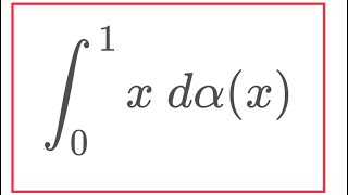 Stieltjes Integral [upl. by Peyton]