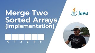 How to merge two sorted arrays in Java  Implementation [upl. by Adnovay]