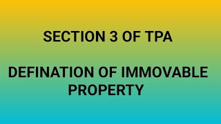 IMMOVABLE PROPERTY  SECTION 3 OF TPA  TRANSFER OF PROPERTY ACT [upl. by Hamforrd600]