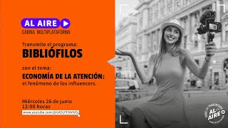 BIBLIÓFILOS Economía de la atención el fenómeno de los influencers [upl. by Jayson]