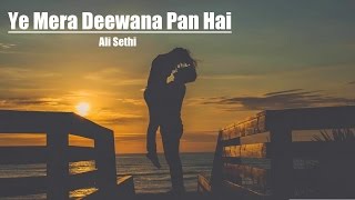 OST Ye Mera Deewana Pan Hai  Ali Sethi Beautiful Song [upl. by Eimmas]