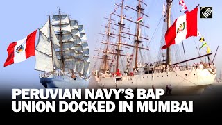 Peruvian Navy’s flagship vessel docked in Mumbai on 60th anniversary of IndiaPeru diplomatic ties [upl. by Leeann]