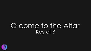 O Come to the Altar  Elevation Worship  Piano Karaoke Key of B [upl. by Arua]