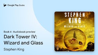 Dark Tower IV Wizard and Glass Book 4 by Stephen King · Audiobook preview [upl. by Norahs]