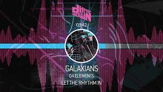 Galaxians  LET THE RHYTHM IN  04 ELEMENTS [upl. by Ulda179]