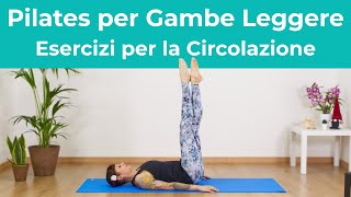 Pilates per Gambe Leggere e Circolazione  Esercizi per Migliorare la Circolazione  Pilates a casa [upl. by Nilo]