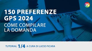 150 preferenze Gps 2024  TUTORIAL 14 come compilare la domanda 150preferenze [upl. by Langan]