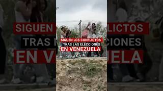 Siguen los conflictos tras las elecciones en Venezuela [upl. by Trebreh]