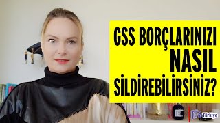 GSS BORÇLARINIZI NASIL SİLDİREBİLİRSİNİZ [upl. by Ardnod950]