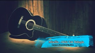 Akhir Tak Bahagia  Misellia Acoustic Version Karaoke By Rhio [upl. by Oriane658]