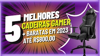 💺As 5 Melhores Cadeiras Gamer Baratas em 2023 Até R80000 Ofertas e Avaliações Reais 💺 [upl. by Nywloc]