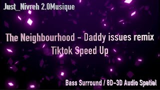 The Neighborhood  Daddy issues Remix Tiktok Speed Up  8D3D Audio Surround [upl. by Amluz]