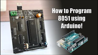 How to program 8051 using Arduino  AT89S51 AT89S52 and P89V51RD2 [upl. by Vasti]