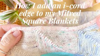 How I add an icord edging to my Mitred Square Blankets [upl. by Adelaja]