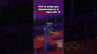 POV tu amigo vuelve del NETHER después de ABANDONARLO☠️minecraft clips minecraftjava bysoukyp [upl. by Koball762]