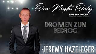 Dromen Zijn Bedrog  Jeremy Hazeleger ONE NIGHT ONLY LIVE IN CONCERT [upl. by Car]