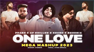 One Love Mega Mashup  Subh x Prabh x Ap Dhillon x Bohemia  StereoR  One Love x 945  Dilawara [upl. by Llennahs]