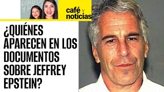 CaféYNoticias ¬ Jueza libera documentos que ligan a personajes poderosos con Jeffrey Epstein [upl. by Ahsinaj267]