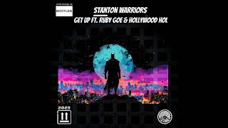 Stanton Warriors  Get Up ft Ruby Goe amp Hollywood Hol Little Orange UA Bootleg [upl. by Manaker]