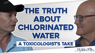 The Truth About Chlorinated Water  A Toxicologists Take [upl. by Thomson707]