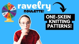 3 Random ONESKEIN Knitting Patterns ravelryroulette [upl. by Vincenz]