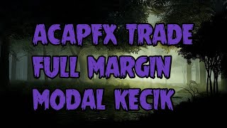 Cara trade forex acapfx scalping full margin  buat duit masa pkp [upl. by Petulah]