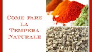 Come fare le Tempere Naturali how to make Arte per Te [upl. by Adias]