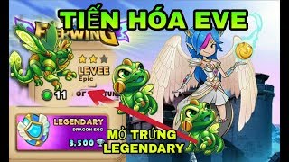 EverWing Tiến hóa rồng EVE và mở trứng LEGENDARY [upl. by Atiuqrehs]