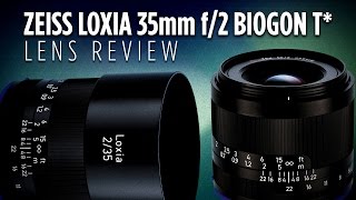 Zeiss Loxia 35mm f2 Biogon T Lens Review [upl. by Tarrant]