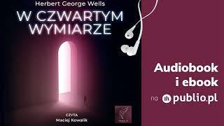 W czwartym wymiarze Herbert George Wells Audiobook PL [upl. by Belding147]