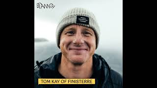 Tom Kay of Finisterre [upl. by Ulberto]