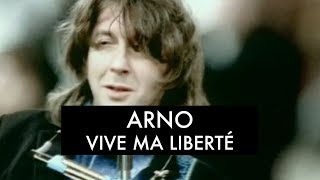 Arno  Vive Ma Liberté Clip Officiel [upl. by Athene]