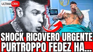 🔴BRUTTE NOTIZIE PER FEDEZ quotPURTROPPO LUI HAquot FAN IN LACRIME [upl. by Elletnwahs793]