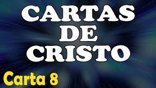 Cartas de Cristo  carta 8 [upl. by Dis]