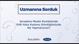 Seradens Model Kombinizde E46 Hata Kodunu Gördüğünüzde Ne Yapmalısınız [upl. by Idas280]