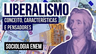 LIBERALISMO conceito características e pensadores  Resumo de Sociologia para o Enem  Fábio [upl. by Armillas]