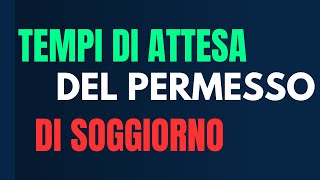 Tempi di attesa del permesso di soggiorno [upl. by Arimas]